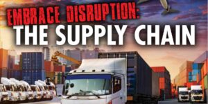 Embrace Disruption: The Supply Chain, COVER STORY, Leigh Chesley, Rebus® Software Platform, Longbow Advantage Inc., David Latona, systems integrator of hardware, conveyors, mezzanines, sorters, robotics, automation, Enterprise Resource Planning, SYSPRO, Daniel Graef, managing the supply chain, SYSPRO’s software, Mitigate the Disruption, Come Back Home, digital transformation, manufacturing operations, SPARK 2022, Matthew Gordon-Box, David Latona, Tompkins Solutions, Leigh Chesley, Matthew Gordon-Box, SYSPRO, Beckwood Press